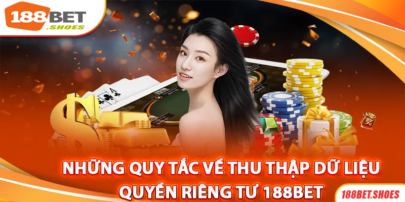 Quyền Riêng Tư của 188bet và các quy tắc thu thập dữ liệu