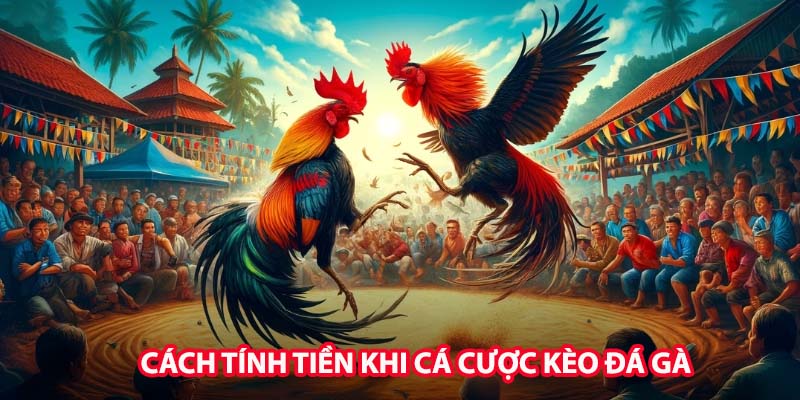 Khi tham gia cá cược đá gà, điều đầu tiên mà người chơi cần làm là xác định loại kèo mà mình muốn đặt cược. Mỗi loại kèo có cách tính tiền khác nhau, vì vậy việc hiểu rõ sẽ giúp người chơi chủ động hơn trong quyết định đặt cược.